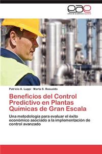 Beneficios del Control Predictivo En Plantas Quimicas de Gran Escala