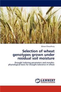 Selection of Wheat Genotypes Grown Under Residual Soil Moisture