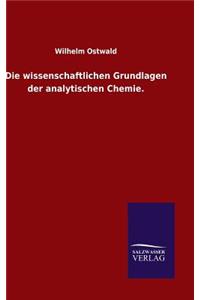 wissenschaftlichen Grundlagen der analytischen Chemie.