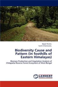 Biodiversity Cause and Pattern (In foothills of Eastern Himalayas)