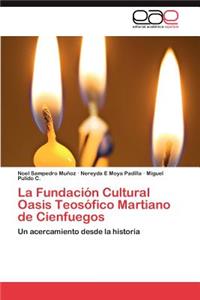 La Fundación Cultural Oasis Teosófico Martiano de Cienfuegos