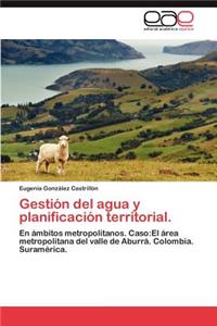 Gestion del Agua y Planificacion Territorial.