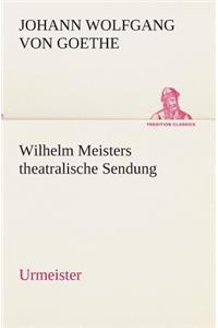 Wilhelm Meisters theatralische Sendung