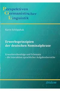 Erwerbsprinzipien der deutschen Nominalphrase. Erwerbsreihenfolge und Schemata - die Interaktion sprachlicher Aufgabenbereiche