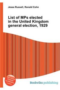 List of Mps Elected in the United Kingdom General Election, 1929