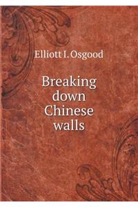 Breaking Down Chinese Walls