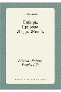 Siberia. Nature. People. Life
