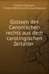 Glossen des Canonischen rechts aus dem carolingischen Zeitalter .