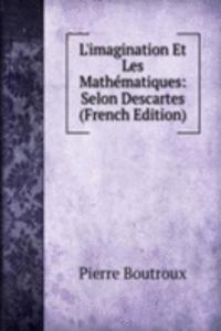 L'imagination Et Les Mathematiques: Selon Descartes (French Edition)