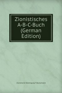 Zionistisches A-B-C-Buch (German Edition)