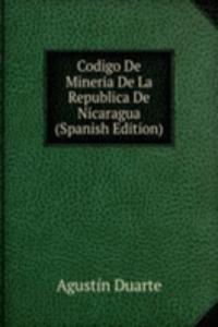 Codigo De Mineria De La Republica De Nicaragua (Spanish Edition)