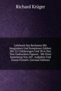 Lehrbuch Des Rechnens Mit Imaginaren Und Komplexen Zahlen