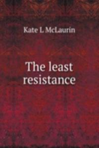 least resistance