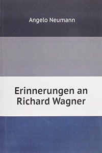 Erinnerungen an Richard Wagner