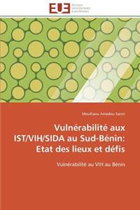 Vulnérabilité aux ist/vih/sida au sud-bénin