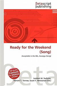 Ready for the Weekend (Song)
