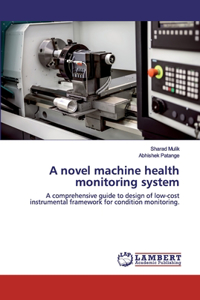 novel machine health monitoring system