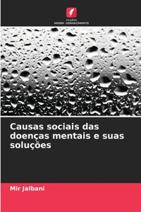 Causas sociais das doenças mentais e suas soluções