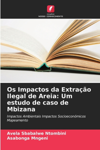 Os Impactos da Extração Ilegal de Areia