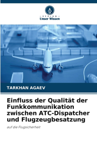 Einfluss der Qualität der Funkkommunikation zwischen ATC-Dispatcher und Flugzeugbesatzung