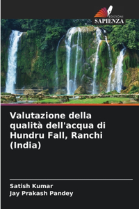 Valutazione della qualità dell'acqua di Hundru Fall, Ranchi (India)