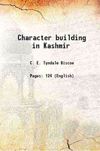 Character Building in Kashmir [Hardcover]