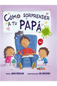 Como Sorprender A Tu Papa