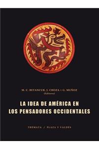 La Idea de América En Los Pensadores Occidentales