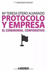 Protocolo y empresa. El ceremonial corporativo