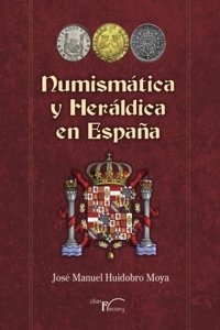 Numismatica y heraldica en Espana (Spanish Edition)