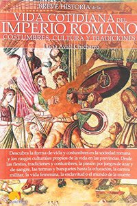 Breve Historia de la Vida Cotidiana del Imperio Romano