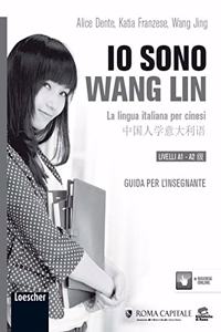 Io sono Wang Lin. La lingua italiana per cinesi - Guida per l'insegnante