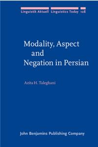 Modality, Aspect and Negation in Persian