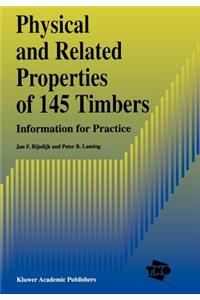 Physical and Related Properties of 145 Timbers