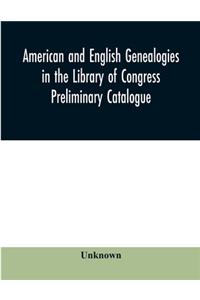 American and English genealogies in the Library of Congress