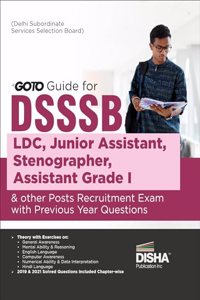 GOTO Guide for DSSSB (Delhi Subordinate Service Selection Board) LDC, Junior Assistant, Stenographer, Assistant Grade I & other Posts Recruitment Exam with Previous Year Questions