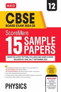 MTG CBSE Class 12 ScoreMore 15 Sample Papers Physics Book For 2025 Board Exam | Detailed Solutions of Each Chapter | Based on Latest CBSE Pattern & Syllabus [Paperback] MTG Editorial Board