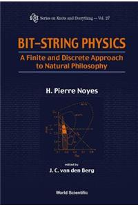 Bit-String Physics: A Finite & Discrete Approach to Natural Philosophy