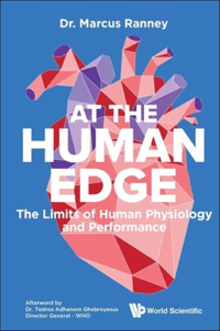 At the Human Edge: The Limits of Human Physiology and Performance