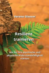 Resilienz trainieren