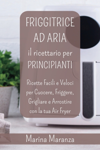 FRIGGITRICE AD ARIA Il Ricettario per Principianti