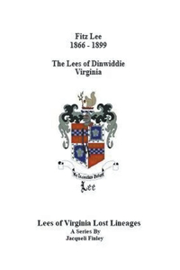 Fitz Lee 1866-1889 The Lees of Dinwiddie Virginia