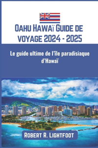 Oahu Hawaï Guide de voyage 2024 - 2025