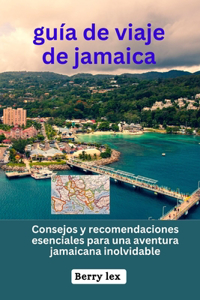 guía de viaje de jamaica: Consejos y recomendaciones esenciales para una aventura jamaicana inolvidable