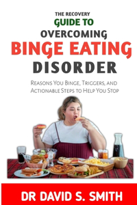 Recovery Guide to Overcoming Binge Eating Disorder