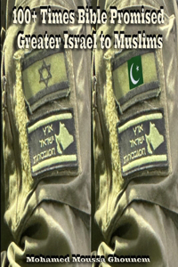 100+ Bible Verses Blessing Greater Israel to Muslims