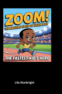 Zoom! The Amazing Speed of Usain Bolt