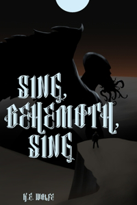 Sing, Behemoth, Sing