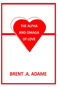 Alpha and Omega of Love