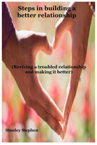 Steps in building a better relationship